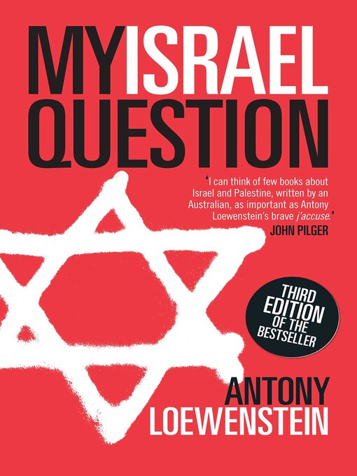 Title details for My Israel Question by Antony Loewenstein - Available